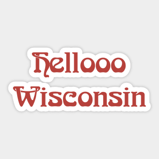 Hellooo Wisconsin Sticker